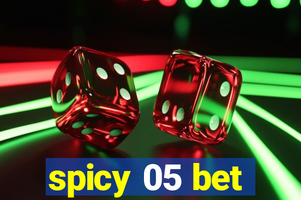 spicy 05 bet